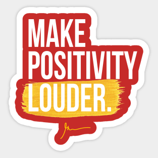 Make Positivity Louder II Sticker